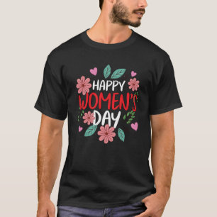 Internationaler Frauentag 2023 Glücklicher Frauent T-Shirt