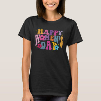 Internationaler Frauentag 2023 Glücklicher Frauent T-Shirt