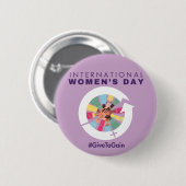 Internationaler Frauentag 2026 Give To Gain Button (Vorne & Hinten)