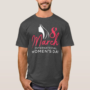Internationaler Frauentag 8 März 2021 Geschenkfrau T-Shirt