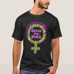 Internationaler Frauentag - Brechen Sie die Mama d T-Shirt
