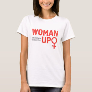 Internationaler Frauentag Woman Up T-Shirt