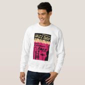 Internationaler Jazztag, 30. April Sweatshirt (Vorne ganz)