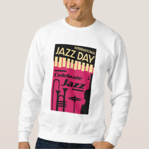Internationaler Jazztag, 30. April Sweatshirt