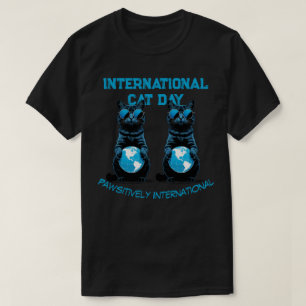 Internationaler Katzentag - Pawsitively Internatio T-Shirt