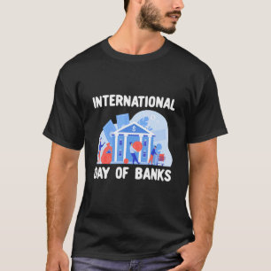 Internationaler Tag der Banken der Vereinten Natio T-Shirt