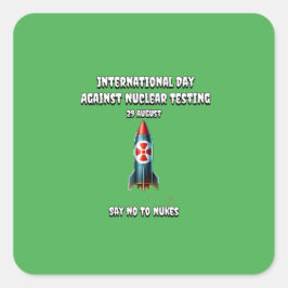 Internationaler Tag gegen Nukleare Tests. Sag nein Quadratischer Aufkleber