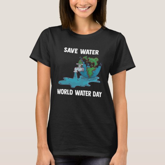Internationaler Weltwassertag Rette Wasserwelt Wat T-Shirt (Vorderseite)