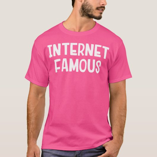 Internet-Berühmt T-Shirt (Vorderseite)