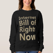 Internet Bill of Rights Now Sweatshirt (Vorderseite)