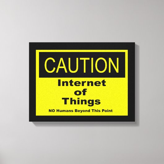 Internet der Dinge IoT Warnschild Leinwanddruck (Vorderseite)