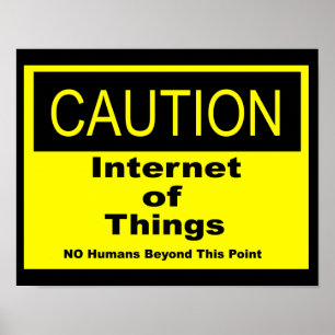 Internet der Dinge IoT Warnschild Poster