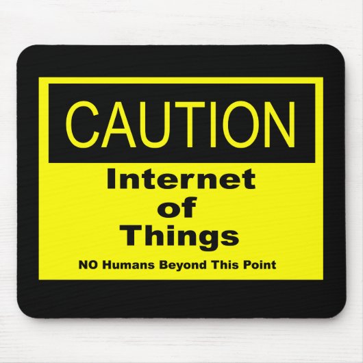 Internet der Dinge - Warnhinweis Mousepad (Vorne)