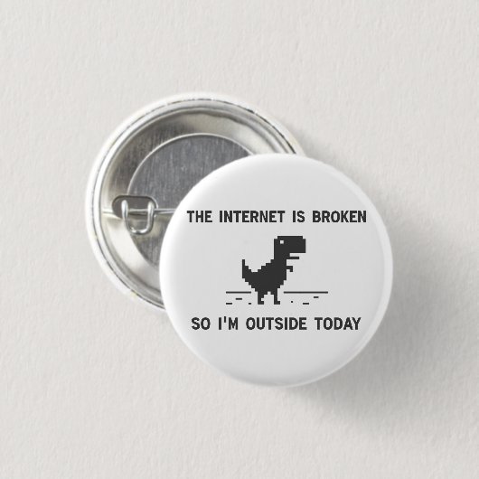 Internet ist defekt, also bin ich draußen heute button (Vorne & Hinten)
