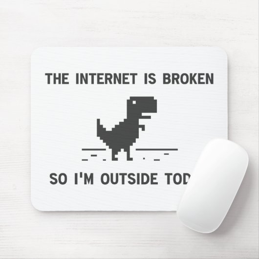 Internet ist defekt, also bin ich draußen heute mousepad (Mit Mouse)