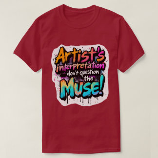 Interpretation des Künstlers — Frag die Maus nicht T-Shirt