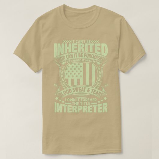 Interpreter Quote It Canx27T Be Inherited Interpre T-Shirt (Design vorne)
