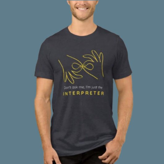Interpreter Spaß ASL Shirt - Frag mich nicht