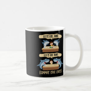 Interpunktion rettet Leben Hai - Lasst uns Bob Fun Kaffeetasse