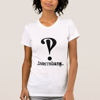 Interrobang… T - Shirt für Frauen
