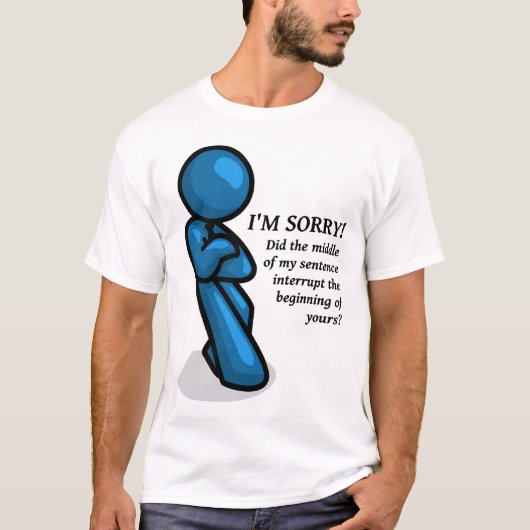 Interruption Funny Shirt (Vorderseite)