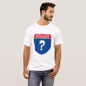 Interstate sign with a question mark. Lost again.  T-Shirt (Vorne ganz)