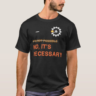 Interstellar Docking "It&x27;s Notwendig&quot T-Shirt