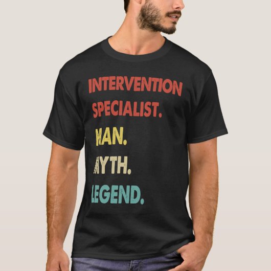 Intervention Specialist Man Myth Legend 1 T-Shirt (Vorderseite)