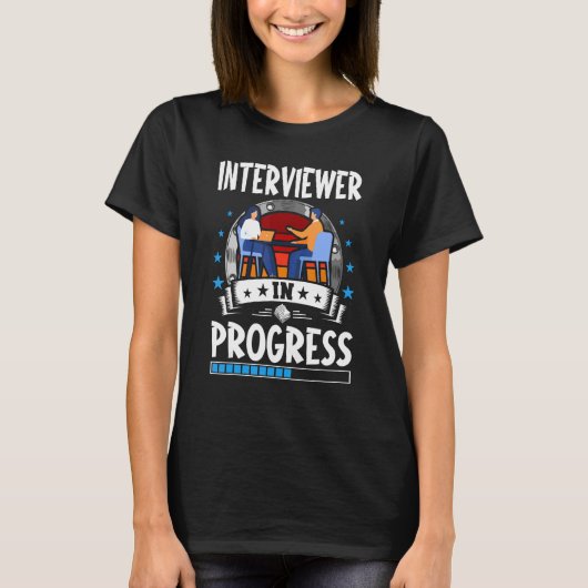 Interviewer In Progress Trainee Student T-Shirt (Vorderseite)