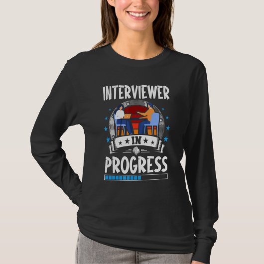Interviewer In Progress Trainee Student T-Shirt (Vorderseite)