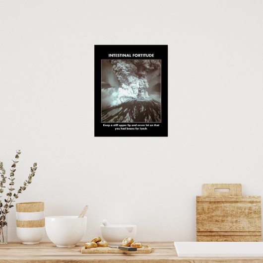 intestinal-fortitude-behalt-a-steiff-upper-lip poster (Küche)