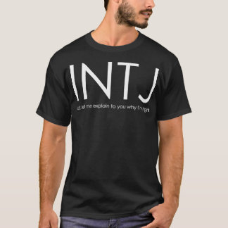 INTJ lass mir einfach zu erklären, warum Ix27m rec T-Shirt