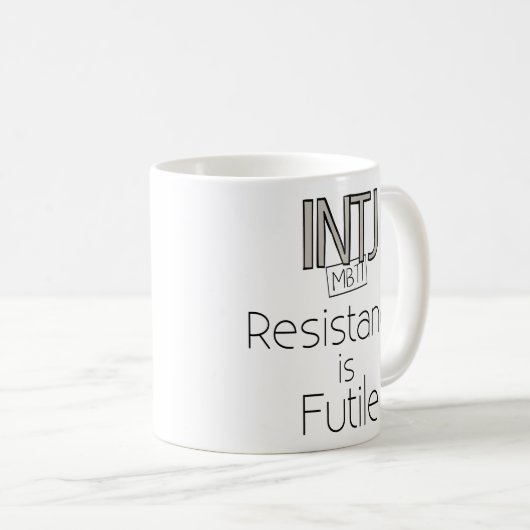 INTJ Widerstand ist vergeblich Kaffeetasse (VorderseiteRechts)