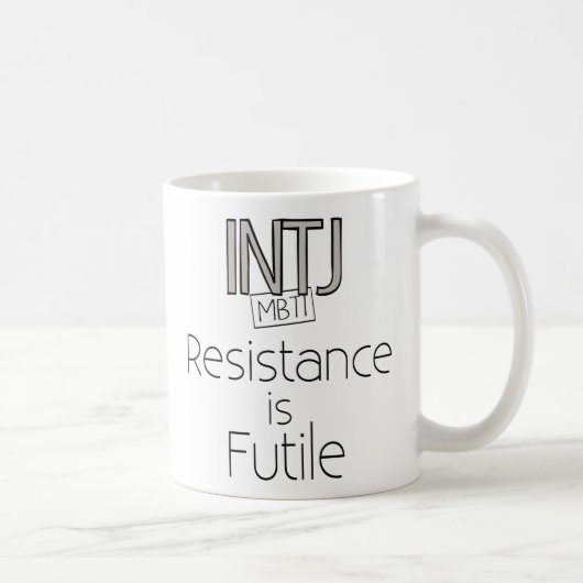 INTJ Widerstand ist vergeblich Kaffeetasse (Rechts)