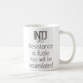 INTJ Widerstand ist vergeblich Kaffeetasse