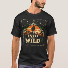 Into The Wild – Abenteuer Freiheit Camping T-Shirt