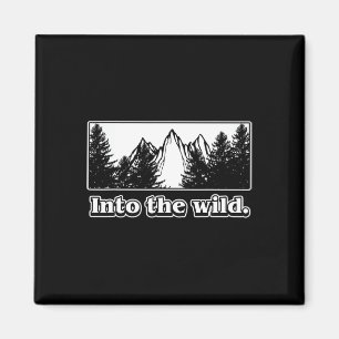 Into The Wild für Outdoor-Männer und -Frauen - Wan Magnet