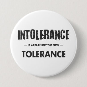 Intoleranz ist offensichtlich die neue Toleranz Button