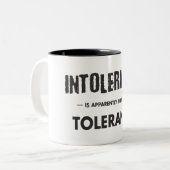 Intoleranz ist offensichtlich die neue Toleranz Zweifarbige Tasse (Vorderseite Links)
