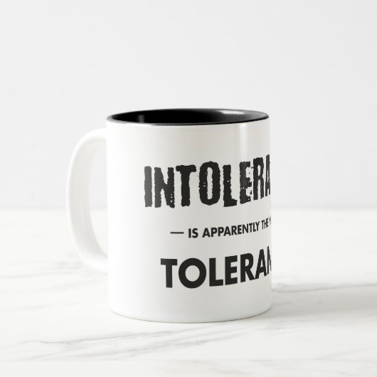 Intoleranz ist offensichtlich die neue Toleranz Zweifarbige Tasse (Vorderseite Links)