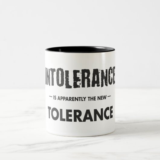 Intoleranz ist offensichtlich die neue Toleranz Zweifarbige Tasse (Mittel)