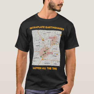 Intraplate Erdbeben passieren die ganze Zeit Seism T-Shirt