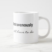 Intravenöser Kaffee Jumbo-Tasse (Rechts)