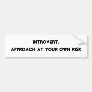 Introvert. Annäherung auf eigene Gefahr Autoaufkleber