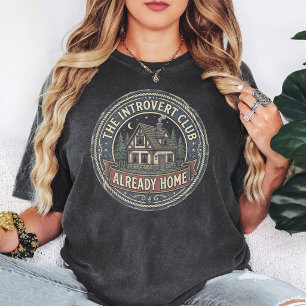Introvert Club Schon Zuhause Hütte Abzeichen T-Shirt