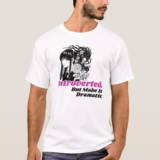 Introvert Humor Tee – Dramatic Mood Quote (Vorderseite)