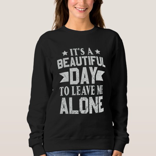 Introvert It's a beautiful day to leave me alone Sweatshirt (Vorderseite)