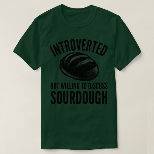 Introvert Sourdough Baker T-Shirt (Design vorne)