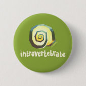 Introvertebrat Schnecke Abzeichen Button (Vorderseite)