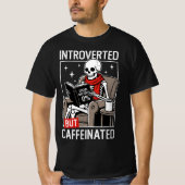 Introverted But Caffeinated Social Battery Skeleto T-Shirt (Vorderseite)